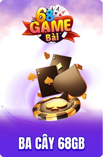 Ba Cây 68GB: Cách Chơi, Luật Cầm Chương Và Bí Kíp Thắng