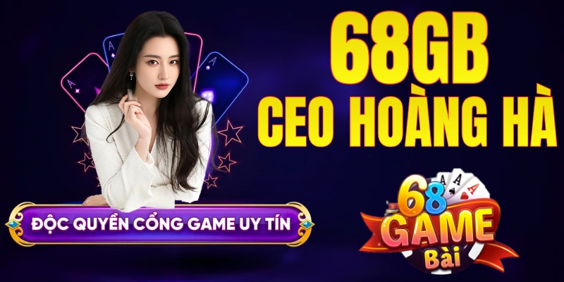CEO Hoàng Hà - Người sáng lập và Điều hành 68 Game Bài uy tín
